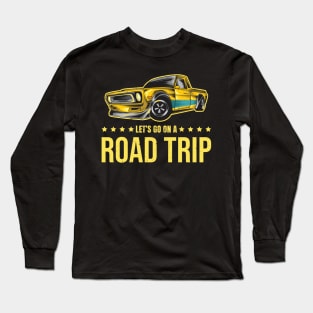 Let's go on a road trip Long Sleeve T-Shirt
